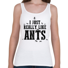 PRINTFASHION Really like ants - Női atléta - Fehér női trikó