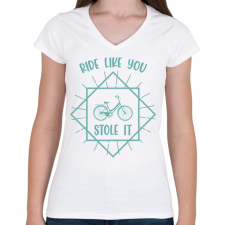 PRINTFASHION Ride like you stole it - Női V-nyakú póló - Fehér női póló