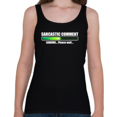 PRINTFASHION Sarcastic Comment Loading... Please Wait... - Női atléta - Fekete
