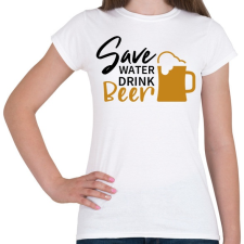 PRINTFASHION Save water drink beer - Női póló - Fehér női póló
