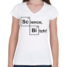 PRINTFASHION Science, Bitch! - Női V-nyakú póló - Fehér női póló