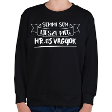 PRINTFASHION Semmi sem ijeszt meg, HR-es vagyok - Gyerek pulóver - Fekete
