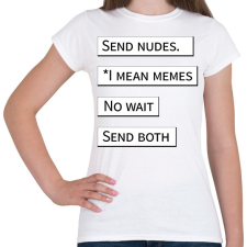 PRINTFASHION Send nudes - Telefontok - Női póló - Fehér női póló