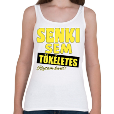 PRINTFASHION Senki sem tökéletes  - Női atléta - Fehér női trikó