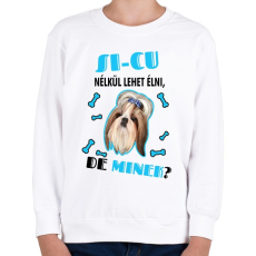 PRINTFASHION Si-cu nélkül lehet élni, de minek? - Gyerek pulóver - Fehér