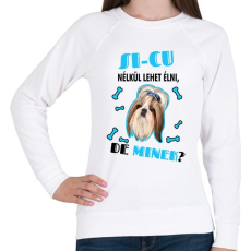 PRINTFASHION Si-cu nélkül lehet élni, de minek? - Női pulóver - Fehér