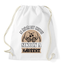 PRINTFASHION Sikoly a kávéért - Sportzsák, Tornazsák - Fehér tornazsák