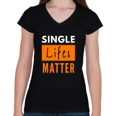 PRINTFASHION single lifes matter - Női V-nyakú póló - Fekete