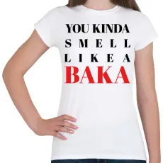 PRINTFASHION Smell like a BAKA - Női póló - Fehér