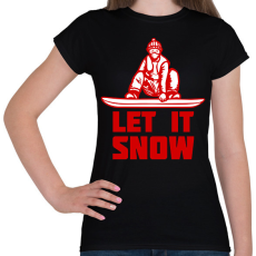 PRINTFASHION SNOWBOARD LET IT SNOW - Női póló - Fekete