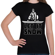PRINTFASHION SNOWBOARD LET IT SNOW - Női póló - Fekete
