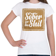 PRINTFASHION Sober - Női póló - Fehér