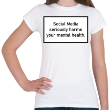 PRINTFASHION Social Media - Mental health - Női póló - Fehér női póló