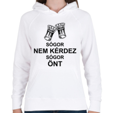 PRINTFASHION Sógor nem kérdez sógor önt - Női kapucnis pulóver - Fehér