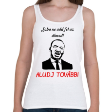 PRINTFASHION soha ne add fel az álmod - Női atléta - Fehér