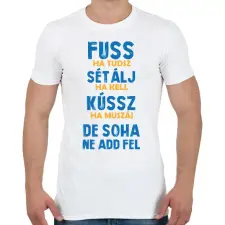 PRINTFASHION Soha ne add fel - Férfi póló - Fehér férfi póló