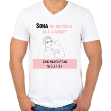 PRINTFASHION Soha ne becsüld alá a nőket akik - Férfi V-nyakú póló - Fehér