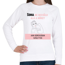 PRINTFASHION Soha ne becsüld alá a nőket akik - Női pulóver - Fehér női pulóver, kardigán