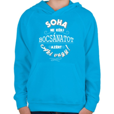 PRINTFASHION Soha ne kérj bocsánatot azért, aki vagy.  - Gyerek kapucnis pulóver - Azúrkék