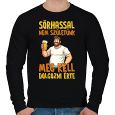PRINTFASHION Sörhassal nem születünk meg kell dolgozni érte - Férfi pulóver - Fekete