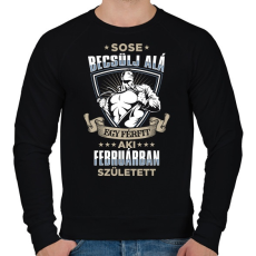 PRINTFASHION Sose becsülj alá, februárban születtem - Férfi pulóver - Fekete
