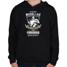 PRINTFASHION Sose becsülj alá, februárban születtem - Gyerek kapucnis pulóver - Fekete