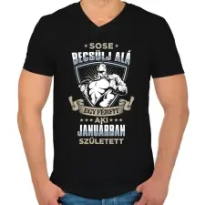 PRINTFASHION Sose becsülj alá, janárban születtem - Férfi V-nyakú póló - Fekete férfi póló
