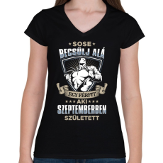PRINTFASHION Sose becsülj alá, szeptemberben születtem - Női V-nyakú póló - Fekete