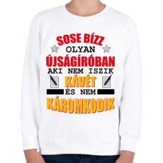 PRINTFASHION Sose bízz olyan újságíróban - Gyerek pulóver - Fehér