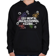 PRINTFASHION Spongyabob Egy mentalbreakdownnal később... - Gyerek kapucnis pulóver - Fekete