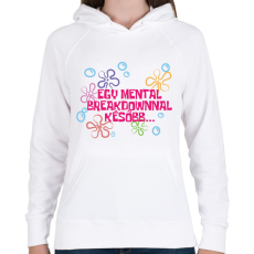 PRINTFASHION Spongyabob Egy mentalbreakdownnal később... - Női kapucnis pulóver - Fehér
