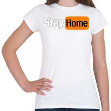 PRINTFASHION Stay home - Női póló - Fehér női póló
