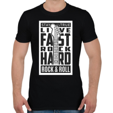 PRINTFASHION Stay true, Live fast, Rock hard, Rock & Roll - fekete - Férfi póló - Fekete férfi póló