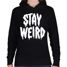 PRINTFASHION Stay Weird - Női kapucnis pulóver - Fekete női pulóver, kardigán
