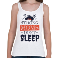 PRINTFASHION Stong moms - az erős anyák nem alszanak - Női atléta - Fehér női trikó