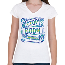 PRINTFASHION Stop body shaming - Női V-nyakú póló - Fehér női póló