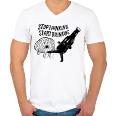 PRINTFASHION Stop Thinking. Start Drinking. - Férfi V-nyakú póló - Fehér