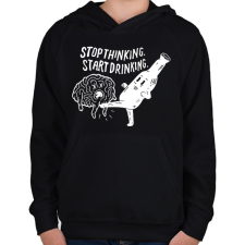 PRINTFASHION Stop Thinking. Start Drinking. - Gyerek kapucnis pulóver - Fekete gyerek pulóver, kardigán