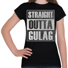 PRINTFASHION Straight Outta Gulag - Női póló - Fekete női póló