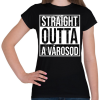 PRINTFASHION STRAIGHT OUTTA VÁROSOD - Női póló - Fekete