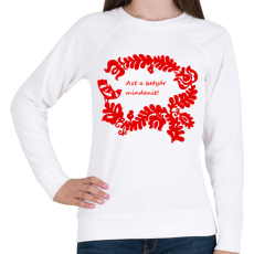 PRINTFASHION Szelíd szitkok - betyár mindenit - Női pulóver - Fehér