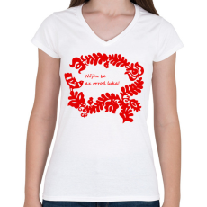 PRINTFASHION Szelíd szitkok - nőjön be az orrod luka - Női V-nyakú póló - Fehér