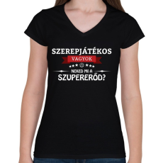 PRINTFASHION Szerepjátékos vagyok, neked mi a szupererőd? - Női V-nyakú póló - Fekete