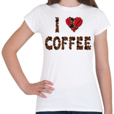 PRINTFASHION Szeretem a kávét- I love coffee - Női póló - Fehér női póló