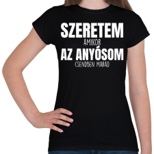 PRINTFASHION Szeretem az anyósom fehér - Női póló - Fekete női póló