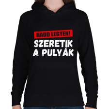PRINTFASHION Szeretik a pulyák - Női kapucnis pulóver - Fekete női pulóver, kardigán