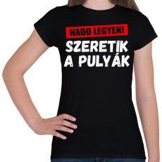 PRINTFASHION Szeretik a pulyák - Női póló - Fekete