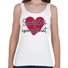 PRINTFASHION Szeretlek te csövesbánat - Női atléta - Fehér női trikó