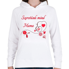 PRINTFASHION Szeretünk mind Mama - Női kapucnis pulóver - Fehér női pulóver, kardigán