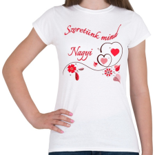 PRINTFASHION Szeretünk mind Nagyi - Női póló - Fehér női póló